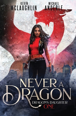 Never A Dragon - Anderle, Michael, and McLaughlin, Kevin