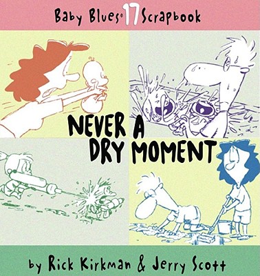 Never a Dry Moment - Kirkman, Rick, and Scott, Jerry, and Tanquery, Rebecca