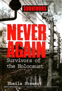 Never Again: Survivors of the Holocaust
