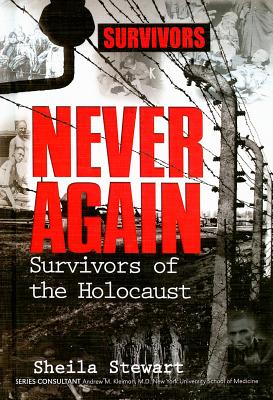 Never Again: Survivors of the Holocaust - Stewart, Sheila