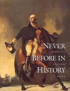 Never Before in History: America's Inspired Birth - Gardiner, Richard, and Dembski, William A., and Amos, Gary