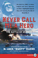 Never Call Me a Hero: A Legendary American Dive-Bomber Pilot Remembers the Battle of Midway