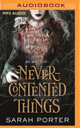 Never-Contented Things: A Novel of Faerie