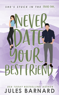 Never Date Your Best Friend