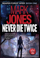 Never Die Twice: An Action-Packed Sci-Fi Spy Thriller