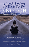 Never Enough: Separating Self-Worth from Approval