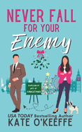 Never Fall for Your Enemy (especially not at Christmas): A laugh-out-loud sweet romantic comedy