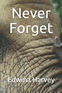 Never Forget: a novelette