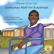 Never Give Up: The Power Of Perseverance In English and Afaan Oromo