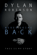 Never Going Back: This Is My Story Volume 1