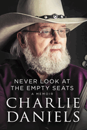 Never Look at the Empty Seats: A Memoir