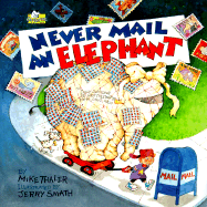 Never Mail an Elephant - Pbk