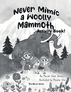 Never Mimic a Woolly Mammoth Activity Book