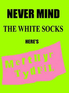 Never Mind the White Socks Here's Merthyr Tydfil - Bunko, Anthony, and Caswell, Jan, and Harrington, Bernard