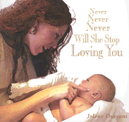 Never Never Never Will She Stop Loving You: The Adoption Love Story of Angel Ann