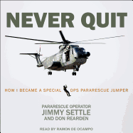 Never Quit: How I Became a Special Ops Pararescue Jumper