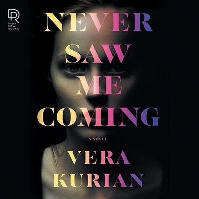 Never Saw Me Coming - Kurian, Vera, and Pressley, Brittany (Read by)