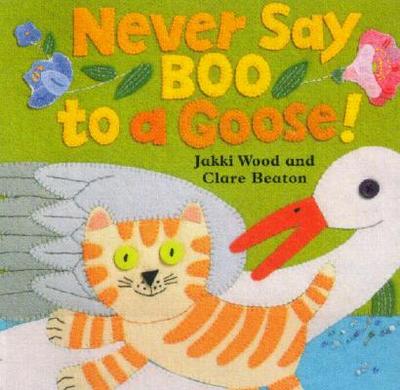 Never Say Boo to a Goose - Wood, Jakki