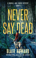 Never Say Dead: A Randall & Carver Mystery