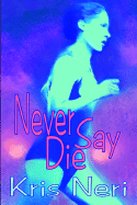 Never Say Die