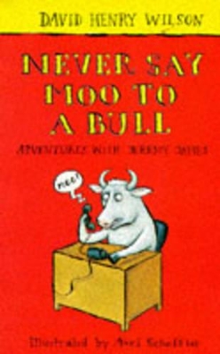 Never Say Moo to a Bull - Wilson, David Henry