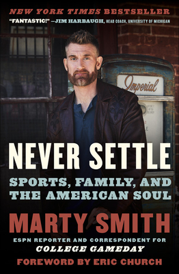 Never Settle: Sports, Family, and the American Soul - Smith, Marty