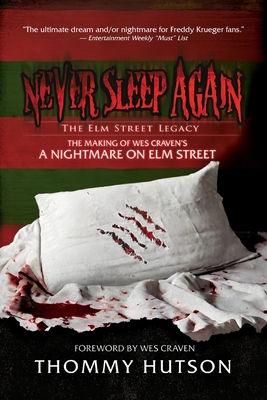 Never Sleep Again The Elm Street Legacy - Hutson, Thommy, and Craven, Wes (Foreword by)