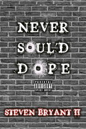 Never Soul'd Dope: A Black Boy's Plight