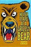 Never Stare at a Grizzly Bear and Other Animal Poems - Toczek, Nick