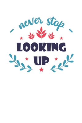 Never stop looking up: 2020 Vision Board Goal Tracker and Organizer - Price, Annie
