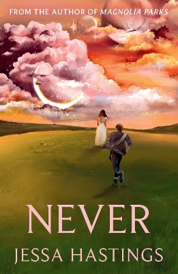 Never: The brand new series from the author of MAGNOLIA PARKS - Hastings, Jessa