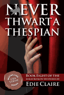 Never Thwart a Thespian