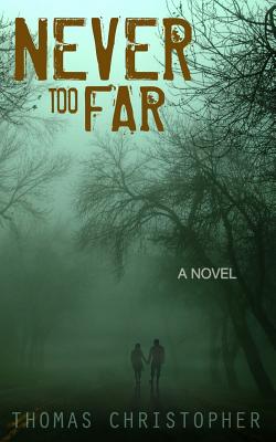 Never Too Far - Christopher, Thomas