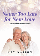 Never Too Late for New Love: Adding Zest to Later Life