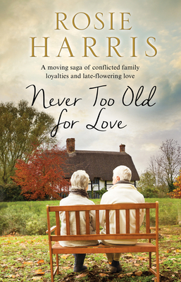 Never Too Old for Love - Harris, Rosie