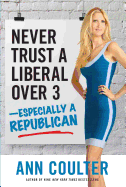 Never Trust a Liberal Over Three?especially a Republican