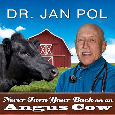 Never Turn Your Back on an Angus Cow: My Life as a Country Vet - Fisher, David, and Pol, Jan, Dr., and Perkins, Tom (Read by)