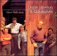 Never Walk Away - Doyle Lawson & Quicksilver