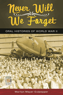 Never Will We Forget: Oral Histories of World War II