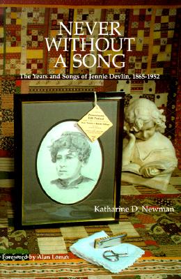 Never Without a Song: The Years and Songs of Jennie Devlin, 1865-1952 - Newman, Katharine D