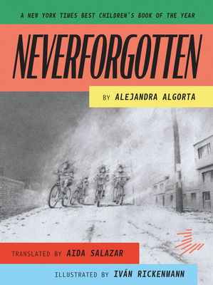 Neverforgotten - Algorta, Alejandra, and Salazar, Aida (Translated by)