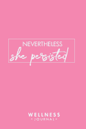 Nevertheless She Persisted: Wellness Planner, Self Care Planner, Mood tracker, Fitness Planner, Daily Planner