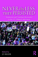 Nevertheless, They Persisted: Feminisms and Continued Resistance in the U.S. Women's Movement