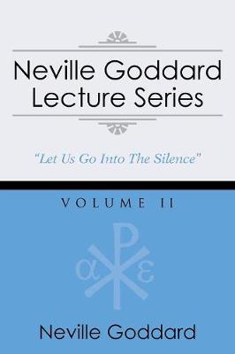 Neville Goddard Lecture Series, Volume II: (A Gnostic Audio Selection, Includes Free Access to Streaming Audio Book) - Goddard, Neville, and Peterson, Barry J (Editor)