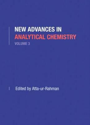 New Advances in Analytical Chemistry, Volume 3 - Rahman, Atta-Ur