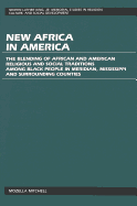 New Africa in America: The Blending of African and American Religious and Social Traditions Among Black People in Meridian, Mississippi and Surrounding Counties