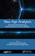 New Age Analytics: Transforming the Internet Through Machine Learning, Iot and Trust Modeling