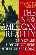 New American Reality: Who We are, How We Got Here, Where We are Going