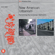 New American Urbanism: Re-Forming the Suburban Metropolis - Dutton, John A