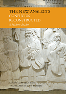 New Analects: Confucius Reconstructed, a Modern Reader
